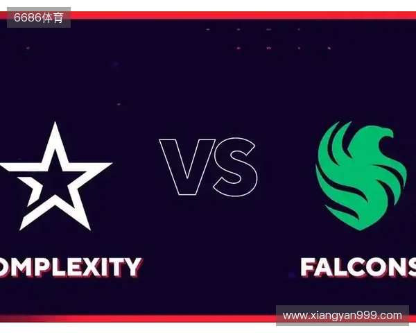 BLAST对抗赛 S2:波澜不惊胜!Falcons 2-0 Passion UA